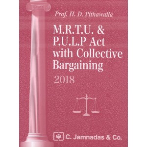 Jhabvala's M.R.T.U. & P.U.L.P. Act with Collective Bargaining [MRTU & PULP] by Prof. H. D. Pithawalla | C. Jamnadas & Co. 